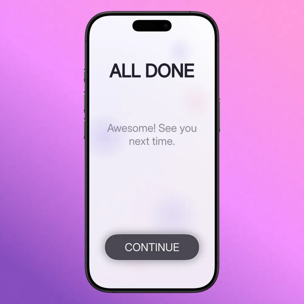 Step 17: All Done screen with a continue button Step 17: All Done screen with a continue button